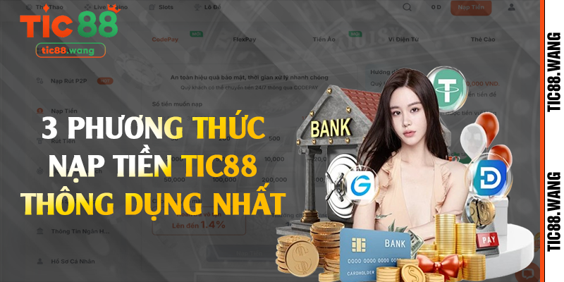 3 phương thức nạp tiền Tic88 thông dụng nhất