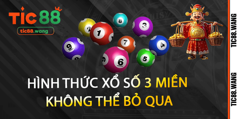 Hình thức xổ số 3 miền không thể bỏ qua