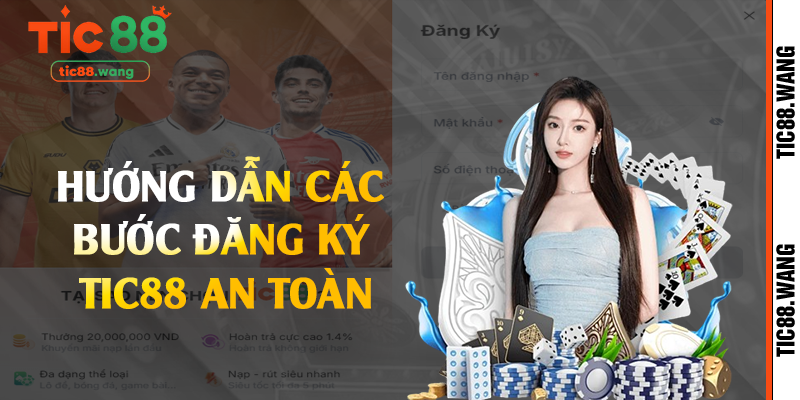 Hướng dẫn các bước đăng ký Tic88 an toàn
