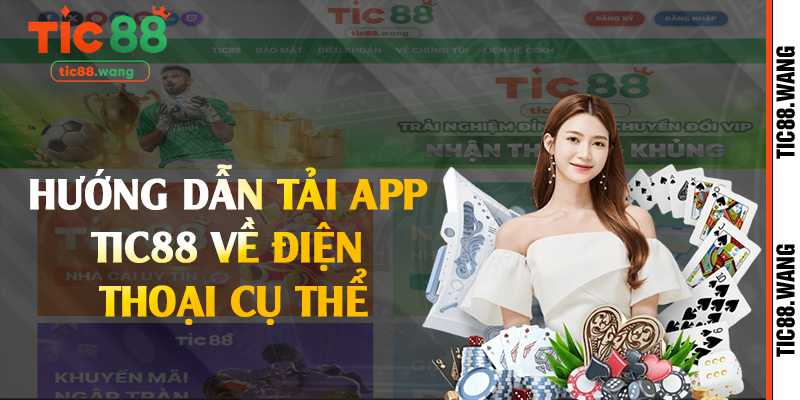 Hướng dẫn tải app Tic88 về điện thoại cụ thể