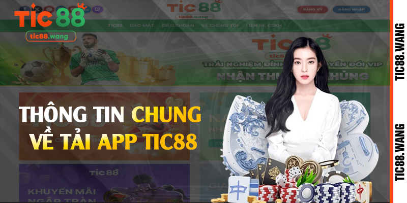 Thông tin chung về tải app Tic88